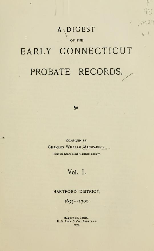 A Digest of the Early Connecticut Probate Records, by Charles William Manwaring A Digest of the Early Connecticut Probate Records, by Charles William Manwaring